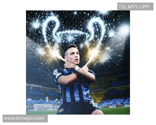 劳塔罗的崛起与挑战：从天才前锋到足球世界的未来之星