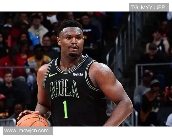 锡安威廉姆斯的崛起之路：从天才少年到NBA超级明星的传奇故事